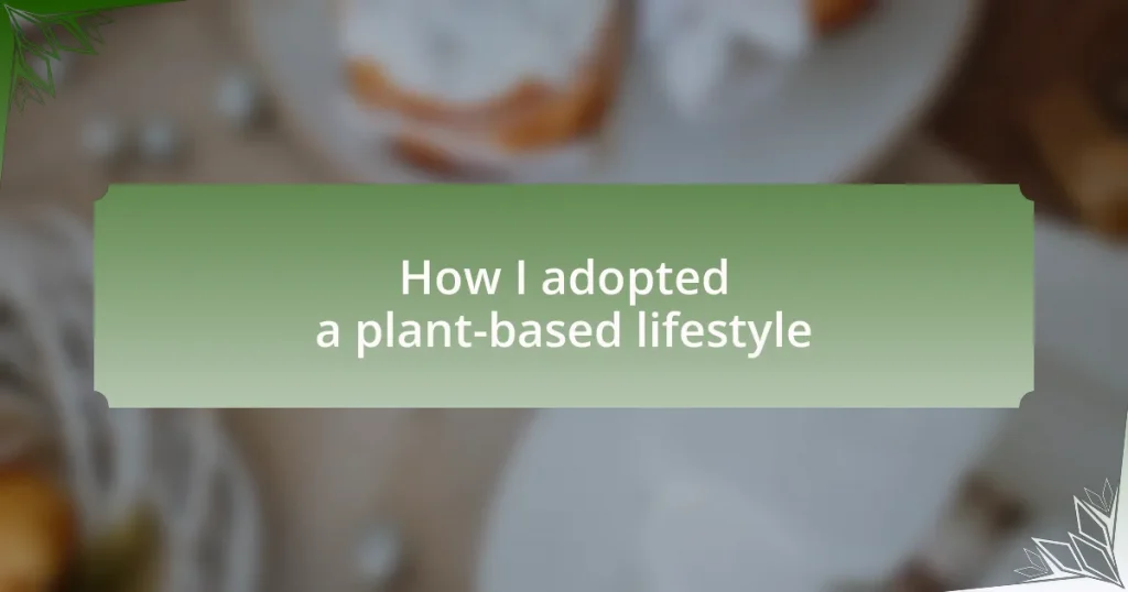 How I adopted a plant-based lifestyle