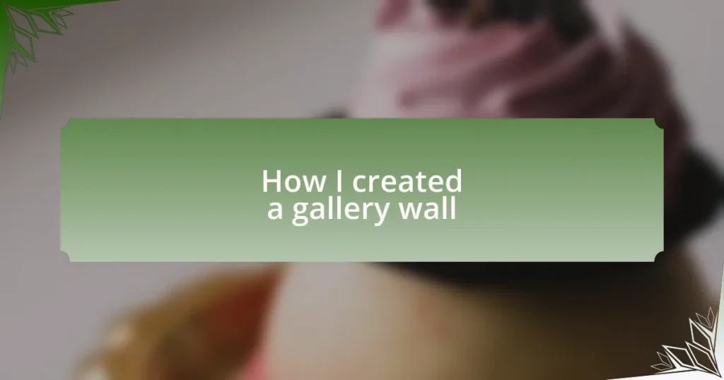 How I created a gallery wall