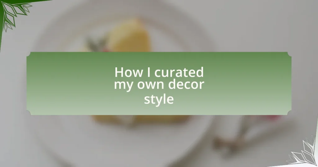 How I curated my own decor style