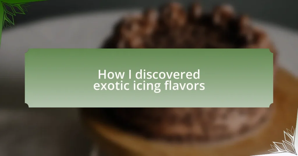 How I discovered exotic icing flavors