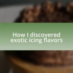 How I discovered exotic icing flavors