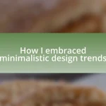How I embraced minimalistic design trends