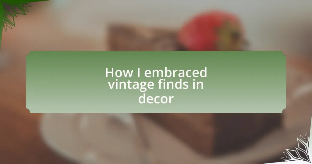How I embraced vintage finds in decor