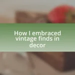 How I embraced vintage finds in decor