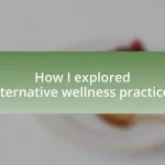 How I explored alternative wellness practices