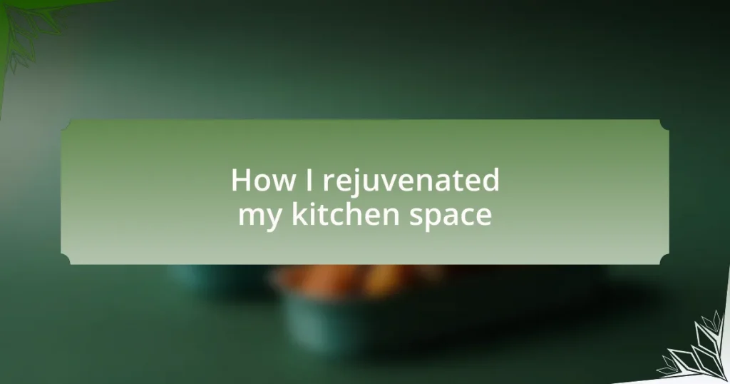 How I rejuvenated my kitchen space