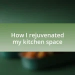 How I rejuvenated my kitchen space