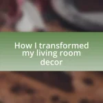 How I transformed my living room decor