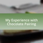 My Experience with Chocolate Pairing