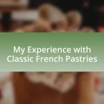 My Experience with Classic French Pastries
