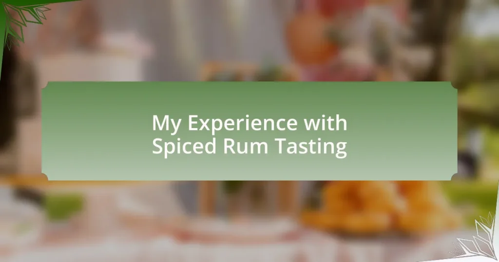 My Experience with Spiced Rum Tasting