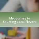 My Journey in Sourcing Local Flavors