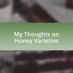 My Thoughts on Honey Varieties