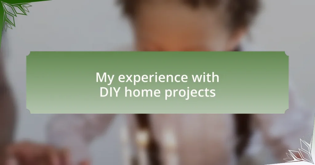 My experience with DIY home projects