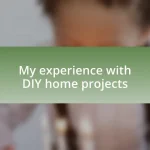 My experience with DIY home projects