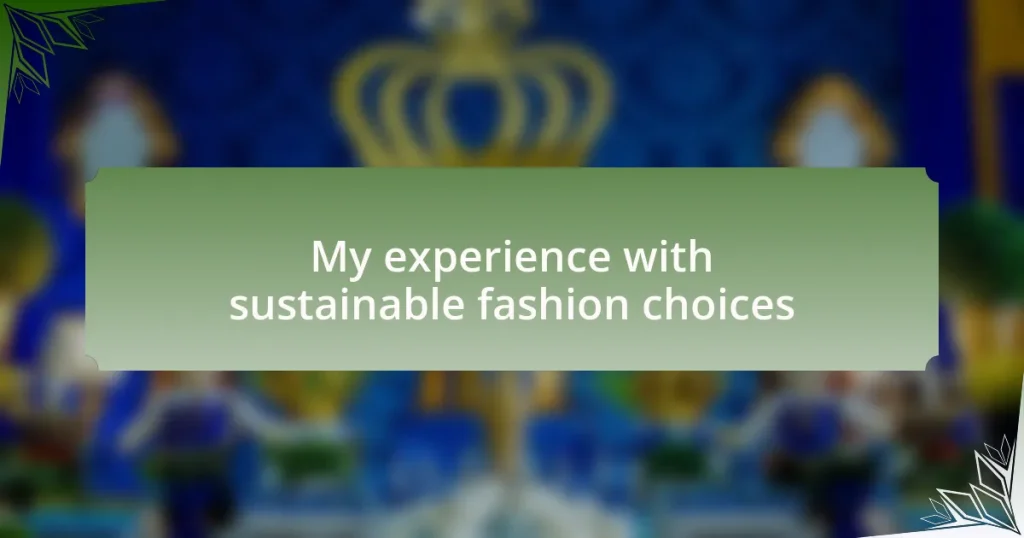 My experience with sustainable fashion choices