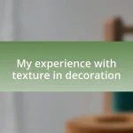 My experience with texture in decoration