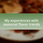 My experiences with seasonal flavor trends