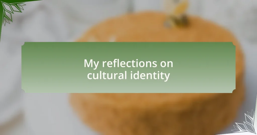 My reflections on cultural identity