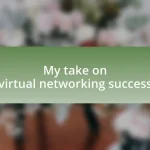 My take on virtual networking success