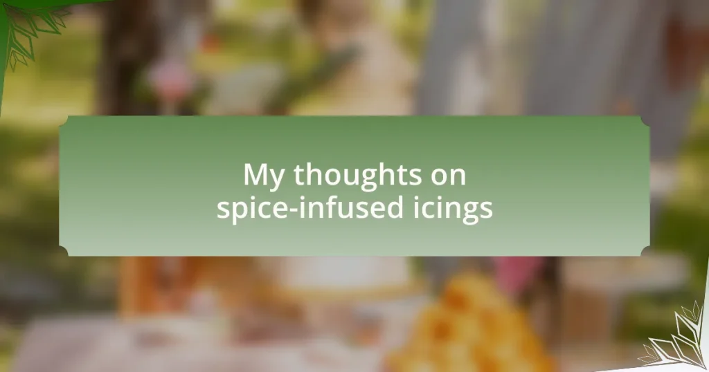 My thoughts on spice-infused icings