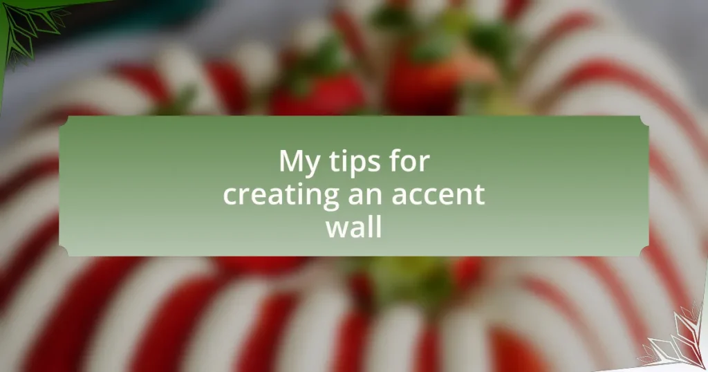 My tips for creating an accent wall