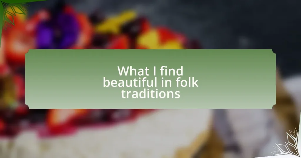What I find beautiful in folk traditions