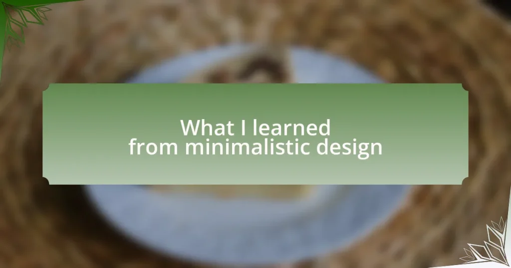 What I learned from minimalistic design