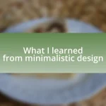 What I learned from minimalistic design
