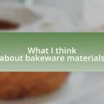 What I think about bakeware materials