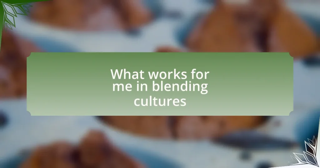 What works for me in blending cultures