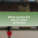 What works for me in color schemes